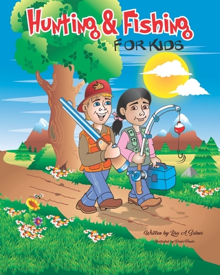 Hunting & Fishing for Kids - Denis Proulx