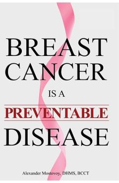 Poza produsului Breast Cancer is a Preventable Disease - Alexander Mostovoy