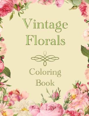 Vintage Florals Coloring Book: Grayscale Botanical Flowers and Nature Pictures For Adults - Chroma Creations