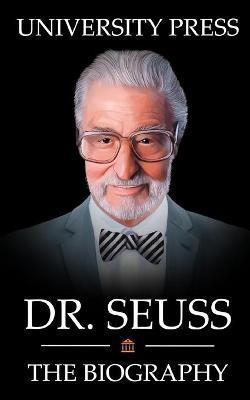 Dr. Seuss Book: The Biography of Dr. Seuss - University Press