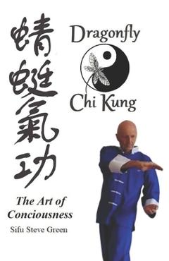 Poza produsului Dragonfly Chi Kung: The art of conciousness - Steve Green