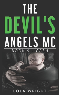 Coperta cărții 'The Devil's Angels MC: Book 5 - Cash - Pam Clinton'
