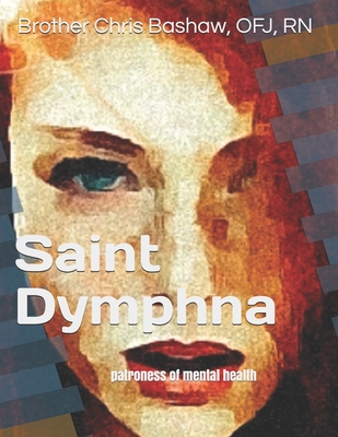 Saint Dymphna: patroness of mental health - Chris Bashaw Ofj