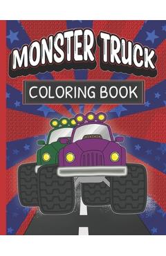 Coperta cărții 'Monster Truck Coloring Book: Fun Color Pages For Boys And Girls Who Love Monster Vehicles - Sweet Magnolia'