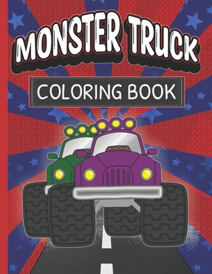 Monster Truck Coloring Book: Fun Color Pages For Boys And Girls Who Love Monster Vehicles - Sweet Magnolia