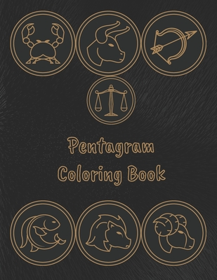 Pentagram Coloring Book: Stress Relieving Coloring Book For Witch, Wiccan and Pagan (Zodiac and Pentagrams) - Harry Redmond