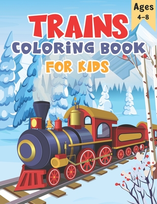 Trains Coloring Book for Kids Ages 4-8: 50 Unique Train Coloring Pages for Kids Ages 4-8 - A Great Gift for Kids - The Nguyen