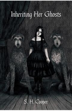 Coperta cărții 'Inheriting Her Ghosts - S. H. Cooper'