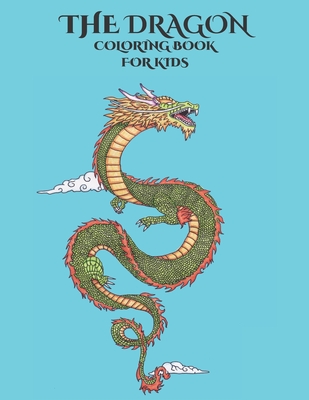 The Dragon Coloring Book for Kids: Empowering Children's Imagination - Tiskyd Publishing