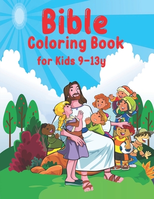 Bible Coloring Book for Kids: A Fun Way for Kids to Color through the Bible's stories for Kids Ages 9-13 - Alexander Knight