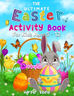 The Ultimate Easter Activity Book For Kids Ages 5 - 12 - Harper Reese