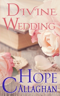 Coperta cărții 'Divine Wedding: A Divine Cozy Mystery - Hope Callaghan'