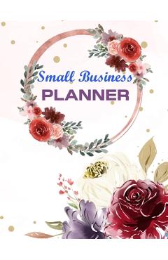 Coperta cărții 'Small Business Planner: Business Goal Organizer Supply and Product Inventory Log Monthly Sales Order Tracking And'