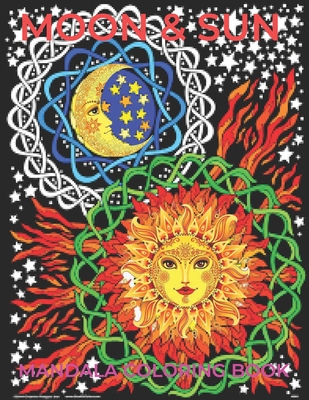 Moon & Sun mandala coloring book: An Unique Adult Coloring Book Featuring Sun, Moon, Stars and Planets Mandala Design for Relaxation - Mh Book Press