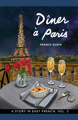 Dîner à Paris: A Story in Easy French with Translation, Vol. 3 - Kris Avilla