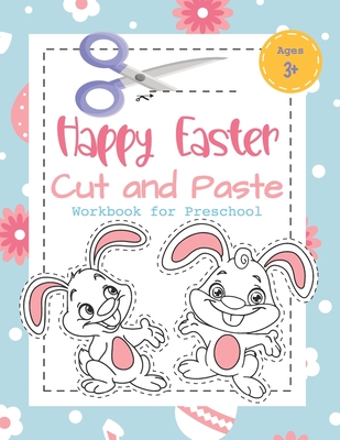 Happy Easter Cut and Paste Workbook for Preschool: Coloring and Cutting Kids Activity Book Easter Basket Stuffer for Kids - Leeon Noeel