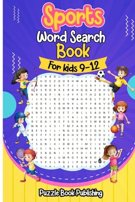 Sports Word Search Books for Kids 9-12: Sports Themed Word Search Puzzles That Kids Will Enjoy! - Pb Publishing