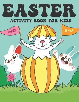 Easter Activity Book for Kids Ages 6-12: A Happy Easter Activity Workbook Includes over 80 Activities with Coloring Pages, Guessing Game, Word Search, - Ot Art