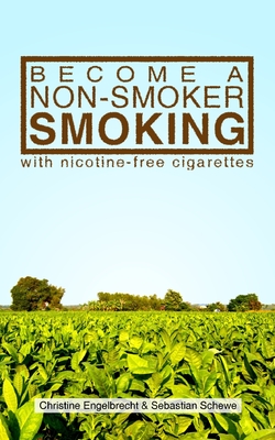 Become a non-smoker smoking with nicotine-free cigarettes - Sebastian Schewe