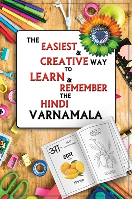 The easiest & creative way to learn & remember the Hindi Varnamala: Hindi alphabet learning and Coloring book for kids to learn and colorize with joy: - Sayed Johon