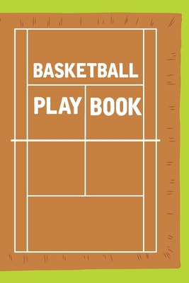 Basketball Playbook: Basketball Court Diagrams for Drawing Up Plays, Drills, Planning Tactics, Strategy & Scouting Paperback for Coaches & - Rp Parvin's Press Publishing
