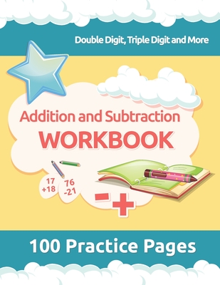 Addition and Subtraction Workbook: 3rd Grade Math Workbooks, 100 Practice Pages for Addition and Subtraction incuding Double Digit, Triple Digit and M - Magic Math Mart