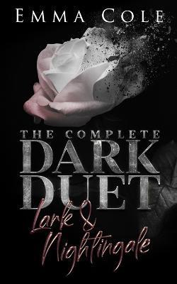The Complete Dark Duet: Lark and Nightingale - Emma Cole