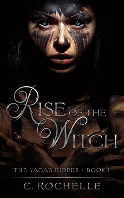 Rise of the Witch - C. Rochelle