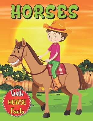 Horses: Coloring book for kids with many facts about horses . The perfect gift for kids to color beautiful horse and ponies de - Dan Green