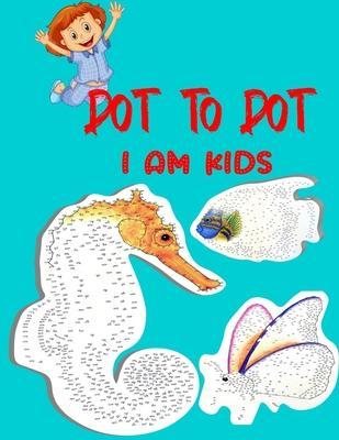 Dot To Dot I Am Kids: Testing and Fun Dot to Dot Puzzles for Kids, Toddlers, Boys and Girls Ages 8-10, 10-12 - Asi Mira