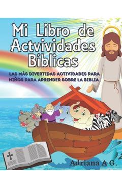 Coperta cărții 'Mi Libro de Actividades Biblicas: Las mejores actividades para que los niños aprendan sobre la Biblia - Adriana Acero'