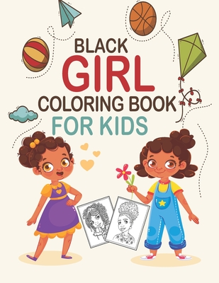 Black Girl Coloring Book For Kids: Coloring Book for Young Black Girls; African American Children; Brown Girls with Natural Curly Hair Coloring Book f - Black Girl Bookiinoo