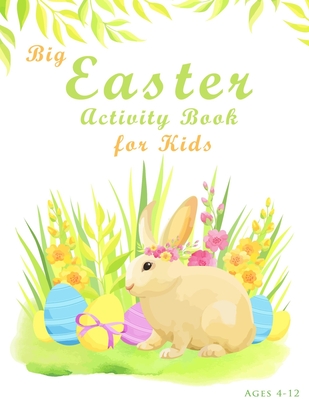 Big Easter Activity Book For Kids Ages 4-12: Fun Easter Kids Activity Book with Maze Puzzles, Word Search, Coloring, Counting, Cut & Paste Activities - Marina Aisen
