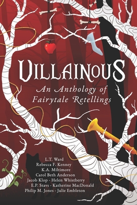 Villainous: An Anthology of Fairytale Retellings - Helen Whistberry
