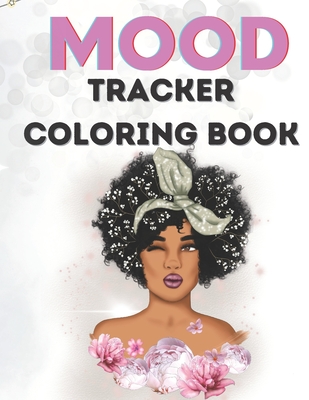 Mood Tracker Coloring Book: Mental Health Journal For Teens-40pages-8.5x11-Perfect Gift For Teens, Girls, Black Women-Great Present for Birthday E - Abundance Vibes