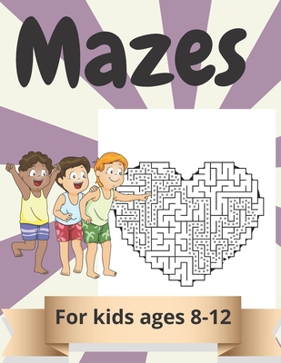 Mazes for kids Ages 8-12: Amazing Maze Activity Book for Kids.Good Activities for Children Traveling. - Moart