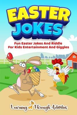 Coperta cărții 'Easter Jokes: Fun Easter Jokes And Riddles For Kids Entertainment And Giggles - Learning Through Activities'