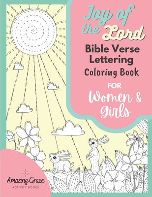 Coperta cărții 'Joy of the Lord Bible Verse Lettering Coloring Book for Women & Girls: 40 Unique Color Pages & Uplifting Scriptures for'