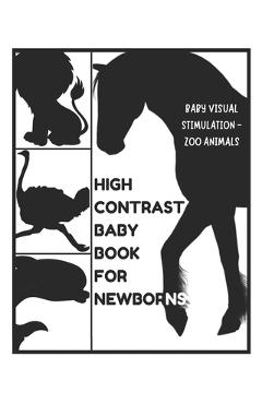 Coperta cărții 'Baby Visual Stimulation - High Contrast Baby Book for Newborns - Zoo Animals: Sensory Book for Newborns 0-6 Months -'