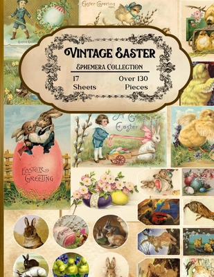 Vintage Easter Ephemera Collection: 17 Sheets and Over 130 Ephemera Pieces for DIY Cards, Scrapbooking, Decorations, Decoupage, Papercraft Embellishme - Createit Studio