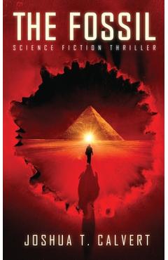 Coperta cărții 'The Fossil: Science Fiction Thriller - Joshua T. Calvert'