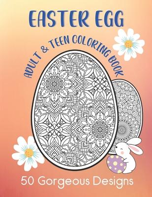 Easter Egg Adult & Teen Coloring Book: 50 Gorgeous Designs: Intricate Fun Color Pages - Annabelle Jolie