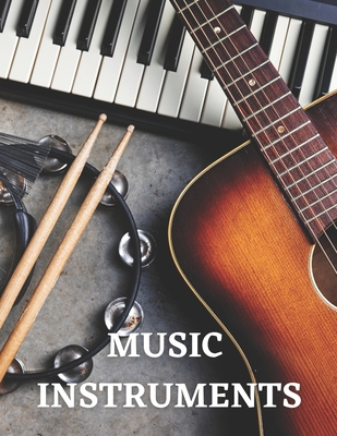 Music Instruments: The Picture Book of Music Instruments for Dementia, Alzheimer's, Adults with Seniors. - Kati Publisher
