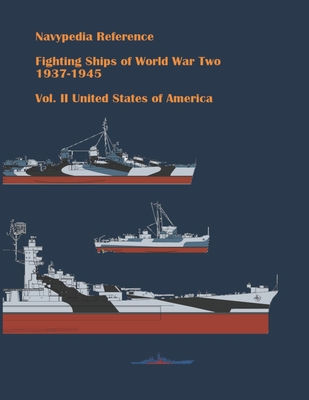 Fighting ships of World War Two 1937 - 1945. Volume II. United States of America - Alexander Dashyan