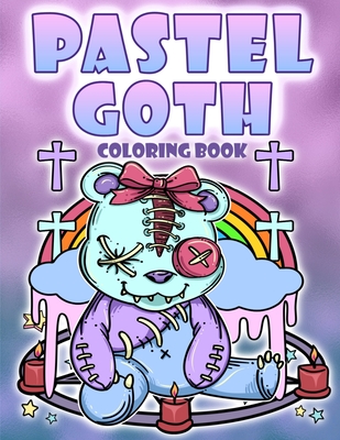 Pastel Goth Coloring Book: Diabolical Satanic Cute And Dark Gothic Kawaii Coloring Pages - Sugar Kai