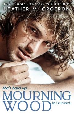 Coperta cărții 'Mourning Wood - Heather M. Orgeron'
