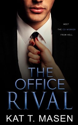 The Office Rival - Kat T. Masen