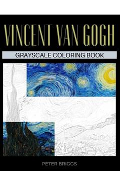 Coperta cărții 'Vincent Van Gogh Grayscale Coloring Book - Peter Briggs'