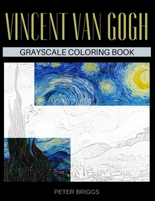 Coperta cărții 'Vincent Van Gogh Grayscale Coloring Book - Peter Briggs'