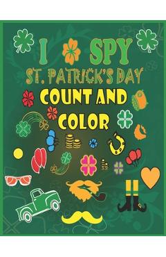 Poza produsului I Spy St. Patrick's Day Count and Color: Counting, Shape and Color Games for Kids, Toddlers and Preschoolers - Saint Patrick's Day Activity Interactiv - Hama Soma Publishing
